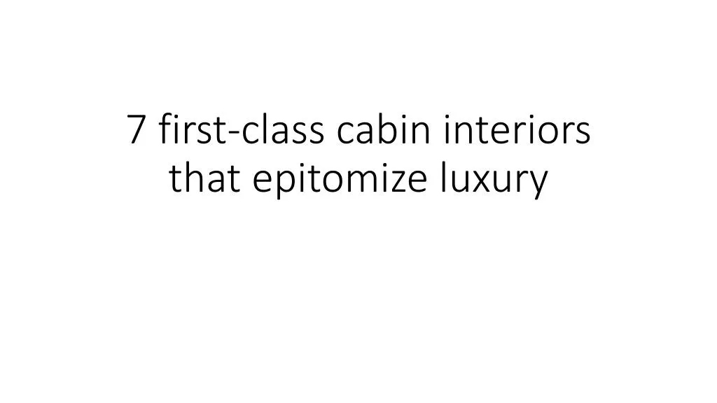 7 first class cabin interiors that epitomize luxury