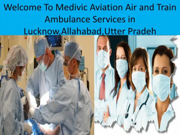 Emergency Air and Train Ambulance Services In Lucknow,Utter Pradesh