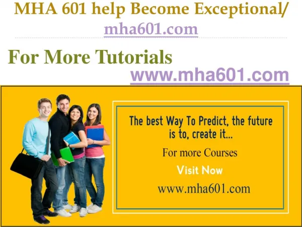MHA 601 help Become Exceptional / mha601.com