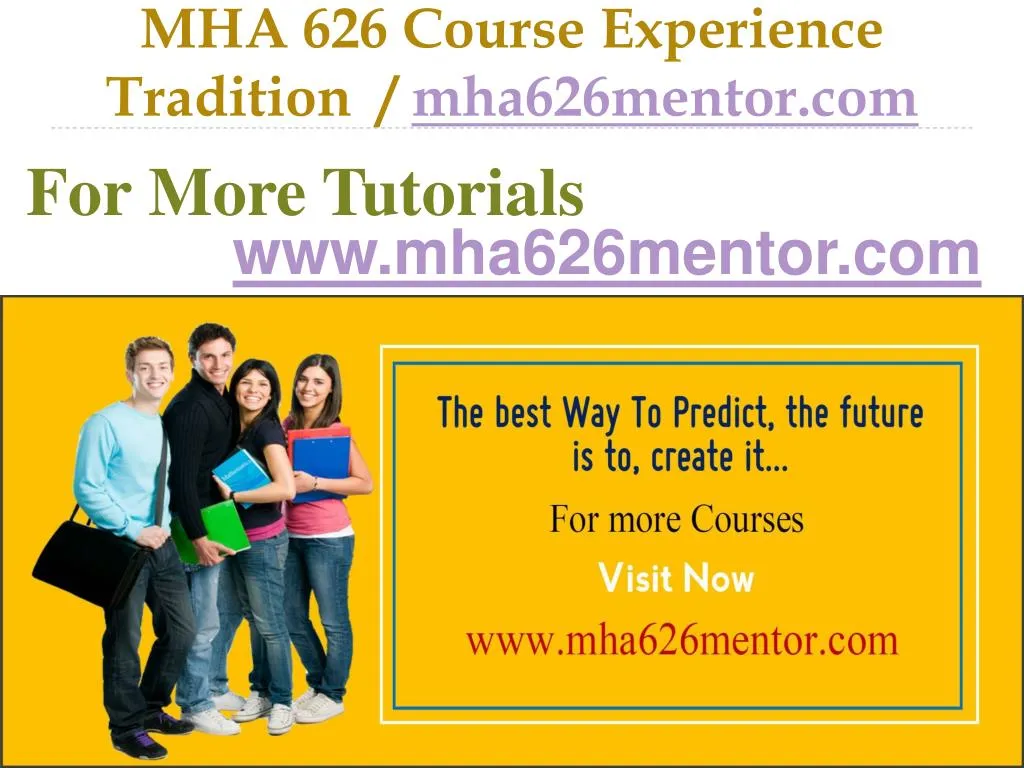 mha 626 course experience tradition mha626mentor com