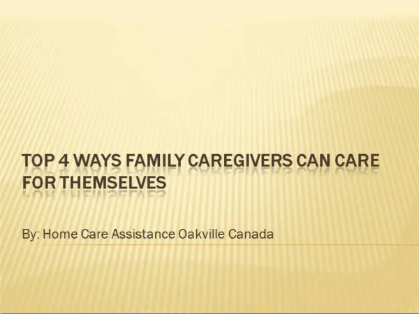 Top 4 Ways Family Caregivers Can Care for Themselves