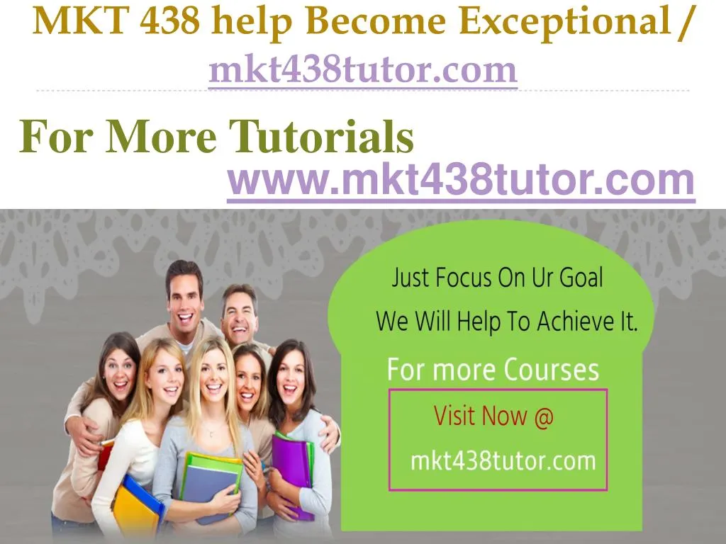 mkt 438 help become exceptional mkt438tutor com