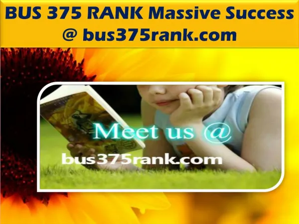 BUS 375 RANK Massive Success @ bus375rank.com