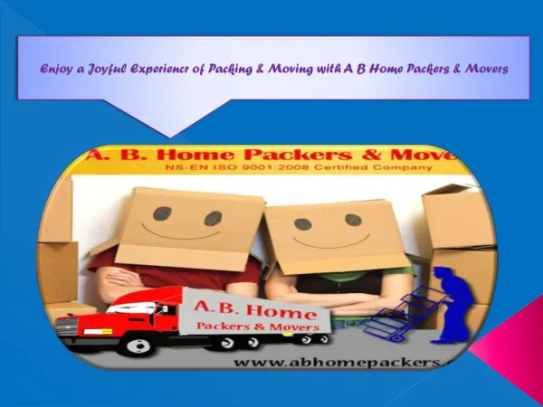 Enjoy a Joyful Experiencr of Packing & Moving with A B Home Packers & Movers