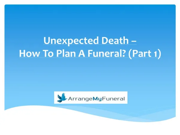 Unexpected Death – How To Plan A Funeral? (Part 1)