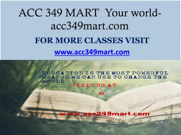 ACC 349 MART Your world-acc349mart.com