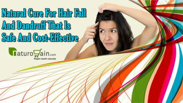 Natural Cure For Hair Fall And Dandruff That Is Safe And Cost-Effective