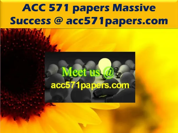 ACC 571 papers Massive Success @ acc571papers.com