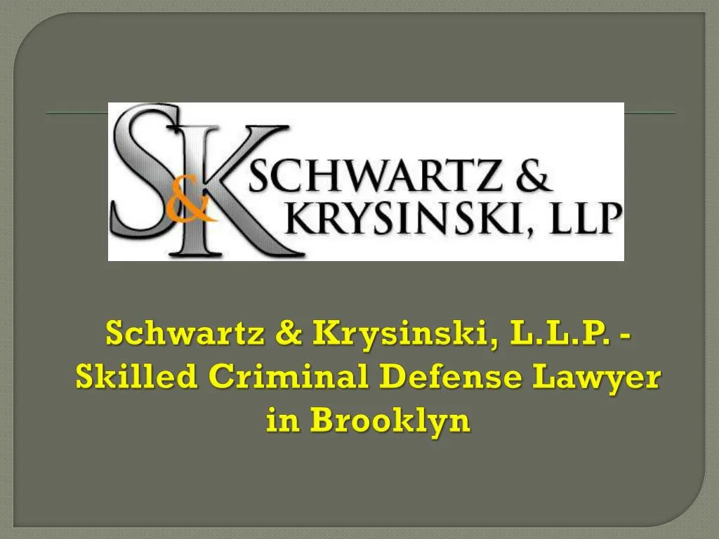 schwartz krysinski l l p skilled criminal defense lawyer in brooklyn