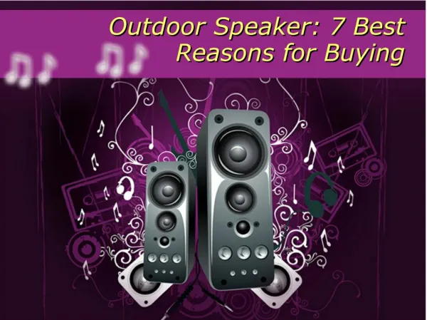 Outdoor Speaker: 7 Best Reasons for Buying