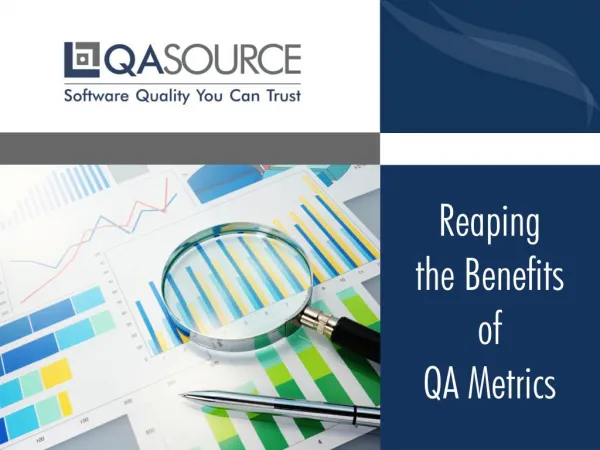 Reaping the Benefits of QA Metrics