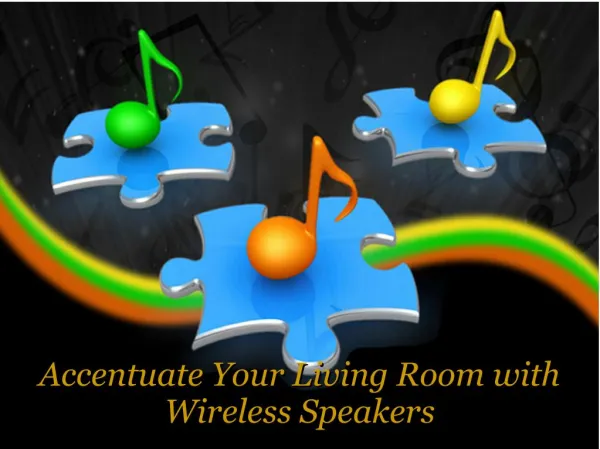 Accentuate Your Living Room with Wireless Speakers