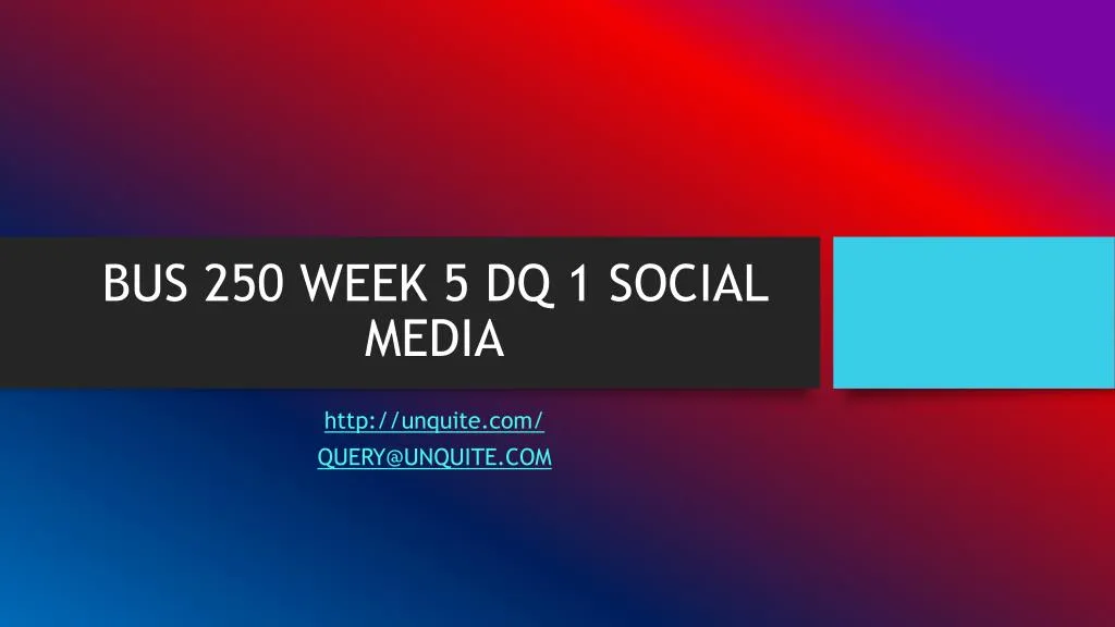 bus 250 week 5 dq 1 social media
