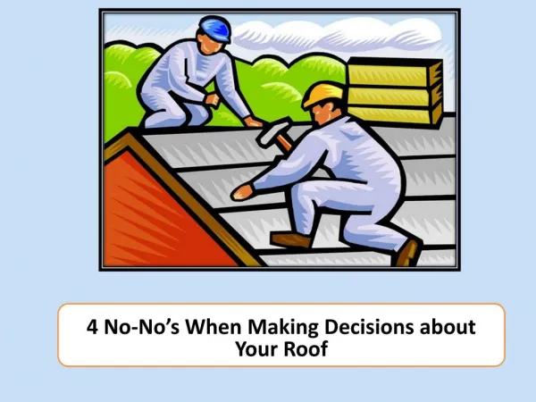 4 No-No’s When Making Decisions about Your Roof