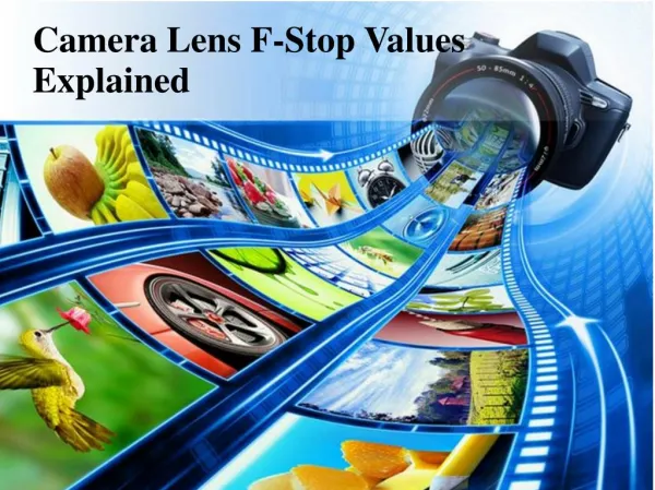 Camera Lens F-Stop Values Explained
