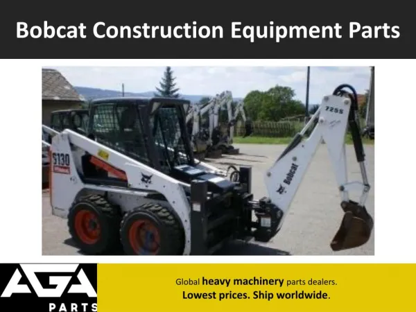 Global Bobcat Construction and Equipment Parts Dealer - AGA Parts