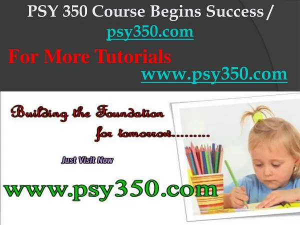 PSY 350 Course Begins Success / psy350dotcom