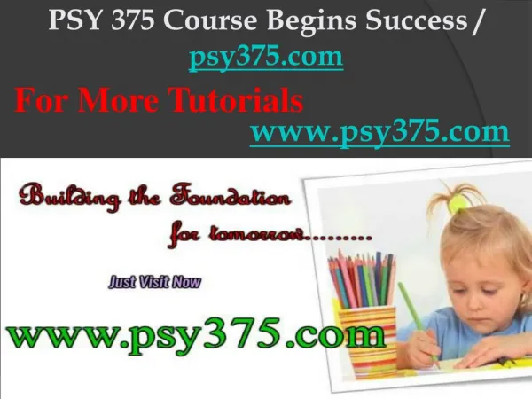 PSY 375 Course Begins Success / psy375dotcom