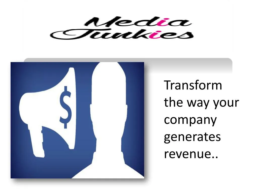 transform the way your company generates revenue