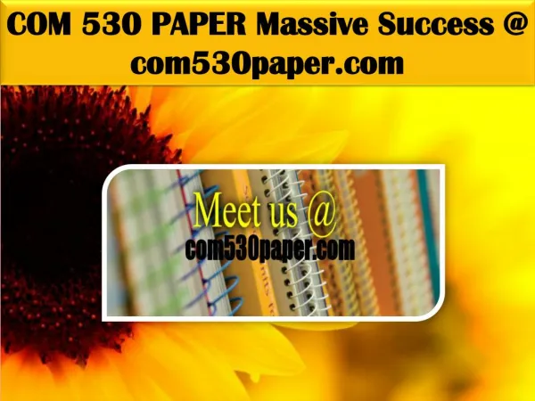 COM 530 PAPER Massive Success @ com530paper.com