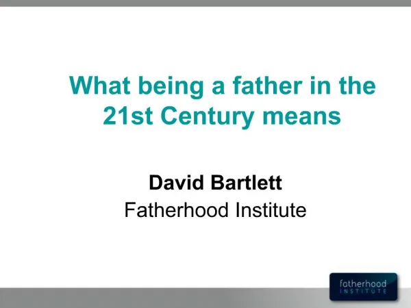 What being a father in the 21st Century means