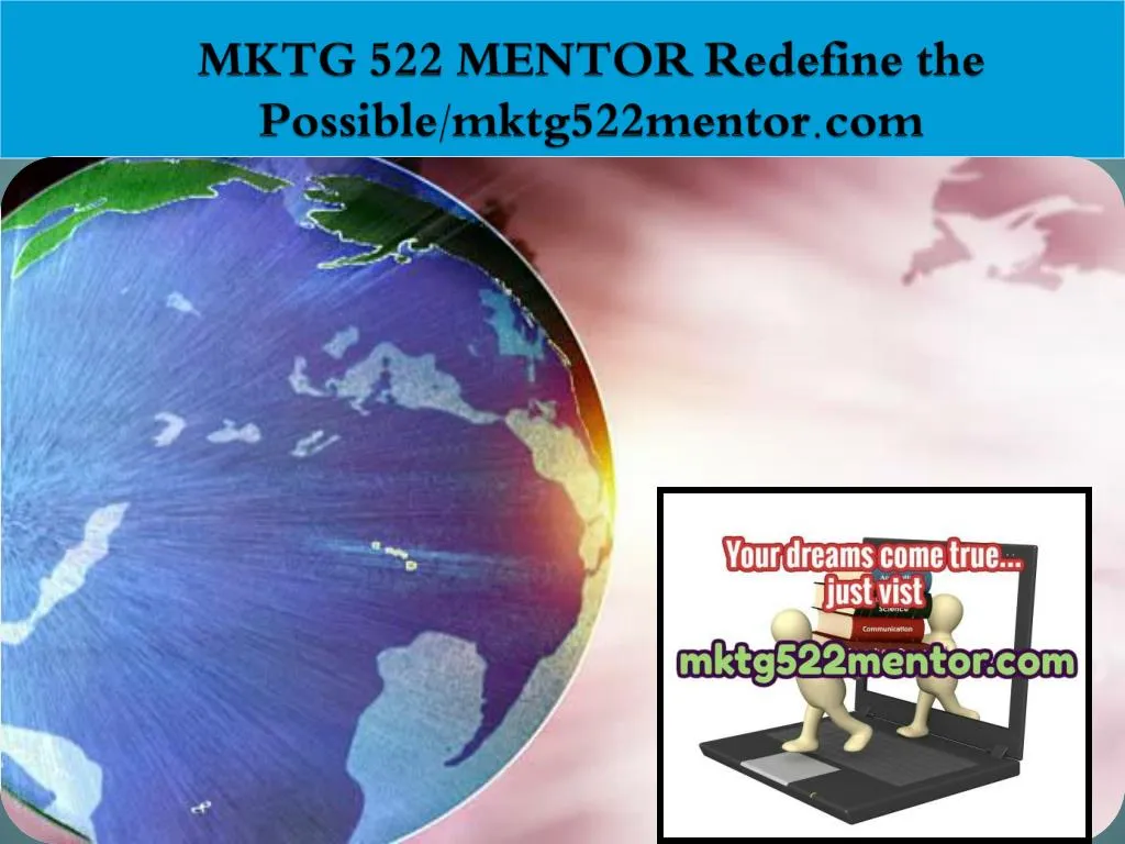 mktg 522 mentor redefine the possible mktg522mentor com
