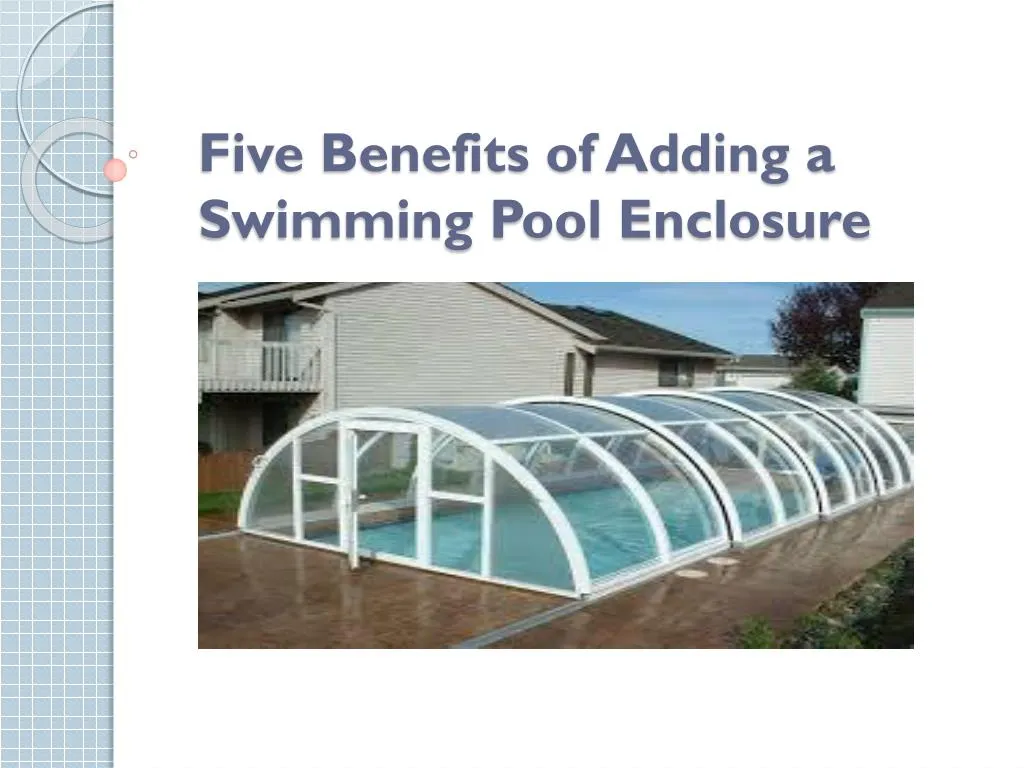 five benefits of adding a swimming pool enclosure