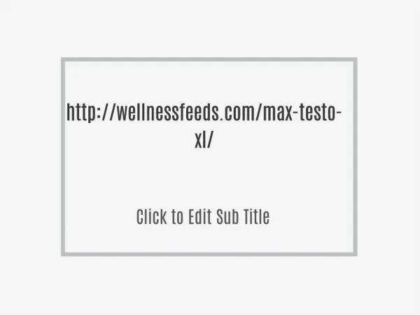 http://wellnessfeeds.com/max-testo-xl/