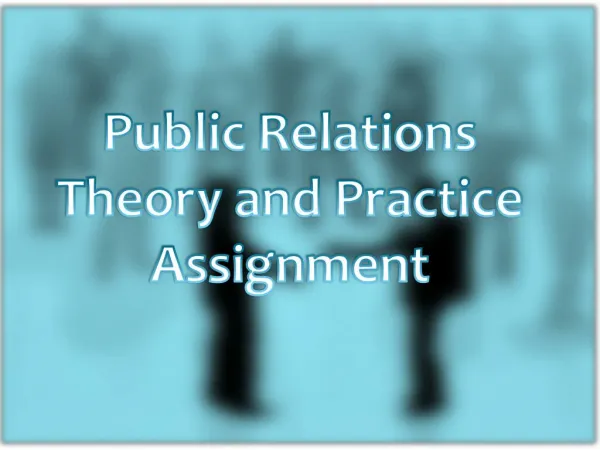 Public Relations Theory and Practice Assignment