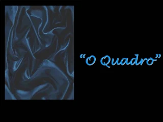 O Quadro - slide 1