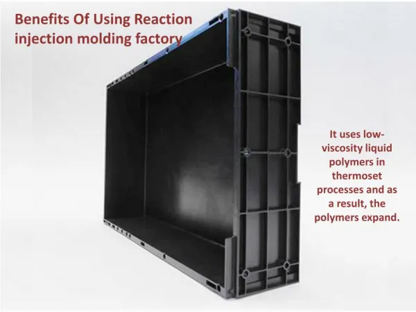 Benefits Of Using Reaction injection molding factory