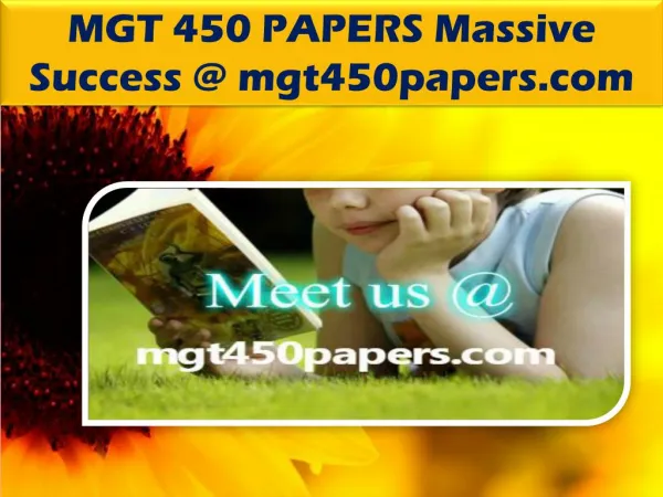 MGT 450 PAPERS Massive Success @ mgt450papers.com