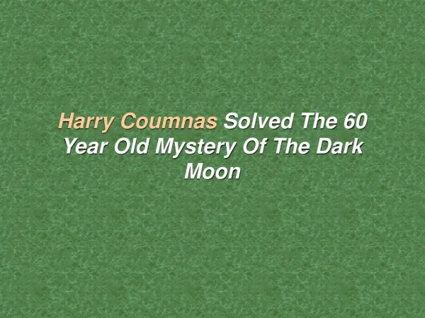 Harry Coumnas Solved The 60 Year Old Mystery Of The Dark Moon