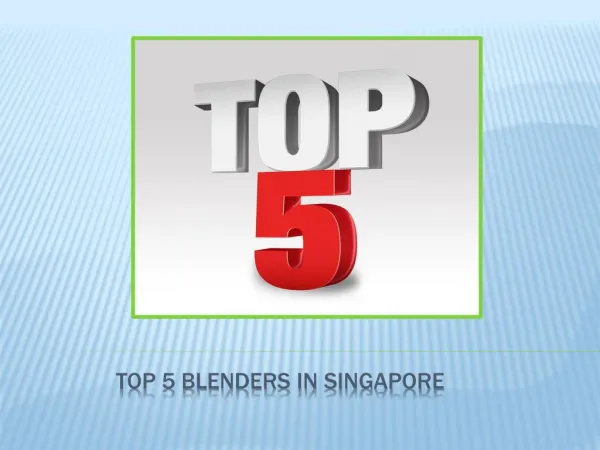Top 5 Blenders In Singapore
