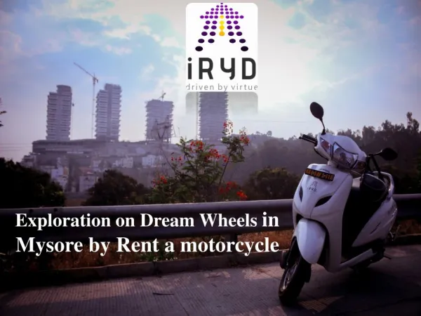 Exploration on Dream Wheels in Mysore by Rent a motorcycle