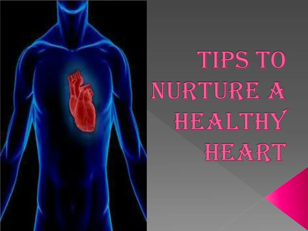 tips to nurture a healthy heart