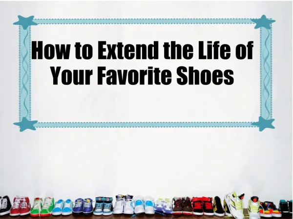 How to extend the life of your favorite shoes