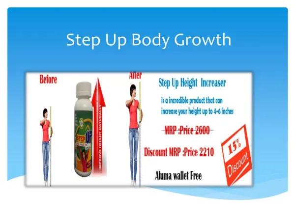 step up body growth - A marvelous product to increases height.