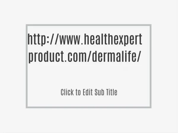 http://www.healthexpertproduct.com/dermalife/
