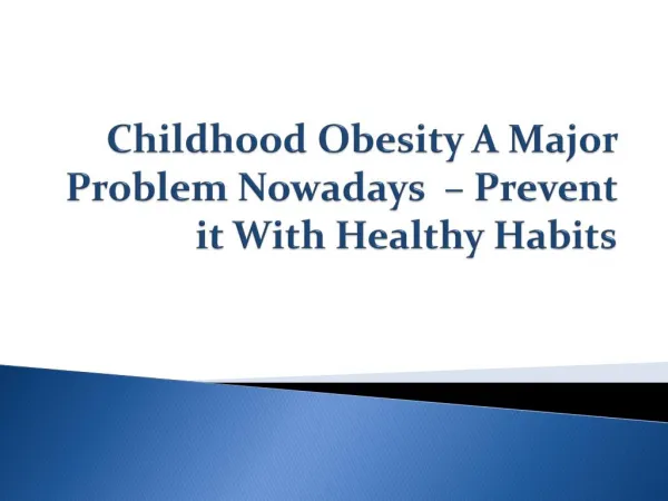 Childhood Obesity A Major Problem Nowadays – Prevent it With Healthy Habits