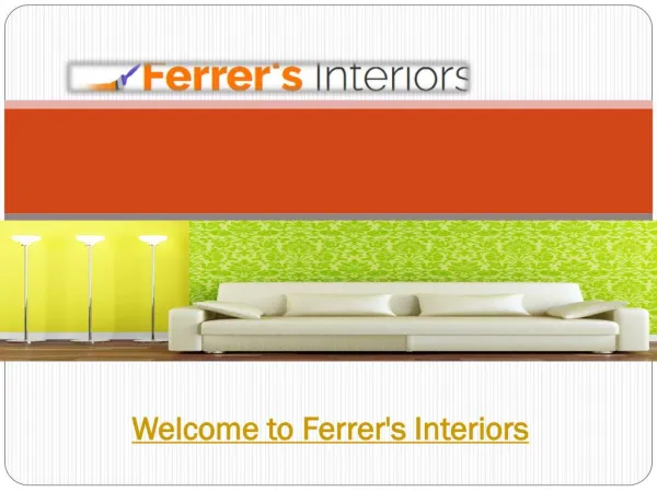 Welcome to Ferrer's Interiors