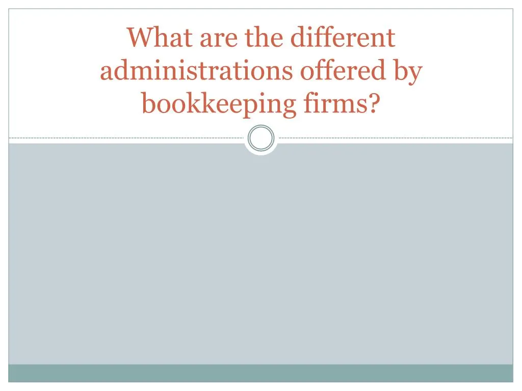 what are the different administrations offered by bookkeeping firms