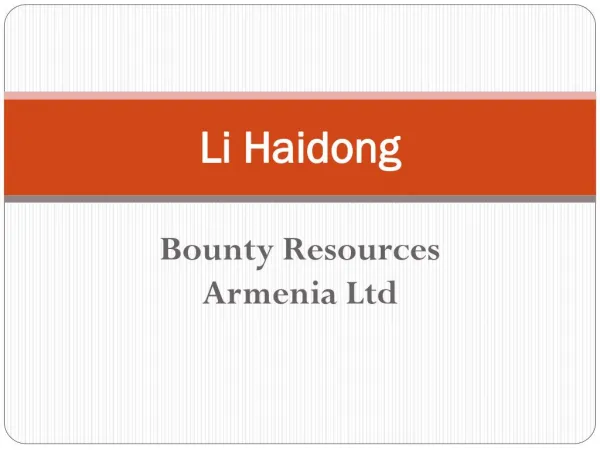 Li Haidong - Bounty Resources Armenia Ltd