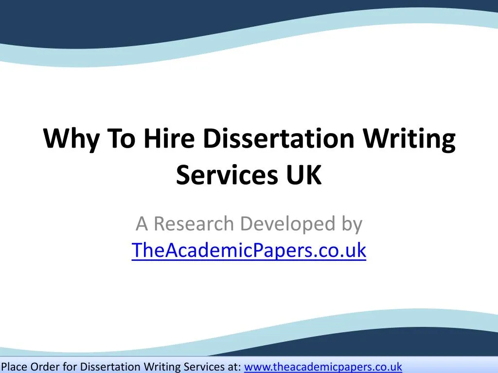 why to hire dissertation writing services uk