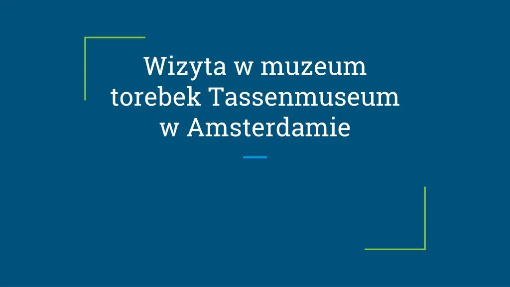 wizyta w muzeum torebek tassenmuseum w amsterdamie