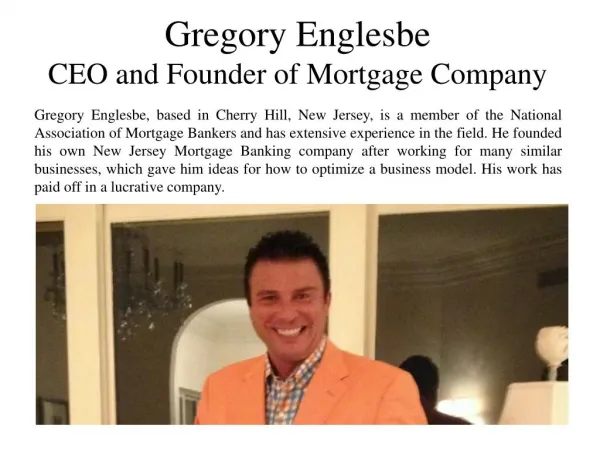 Gregory Englesbe - CEO and Founder of Mortgage Company