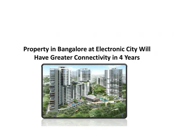 Property in Bangalore at Electronic City Will Have Greater Connectivity in 4 Years