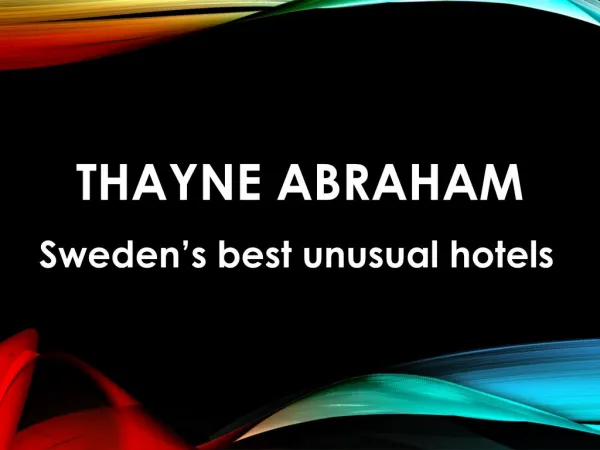 Thayne Abraham - Swedens best unusual hotels