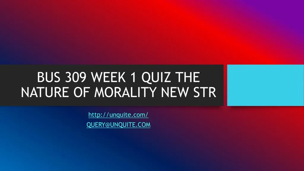 bus 309 week 1 quiz the nature of morality new str