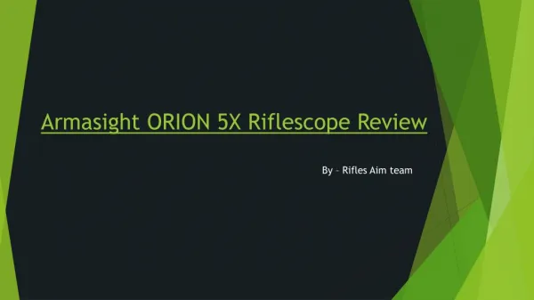 Armasight ORION 5X Riflescope Review